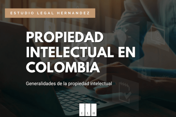 GENERALIDADES DE LA PROPIEDAD INTELECTUAL COLOMBIA