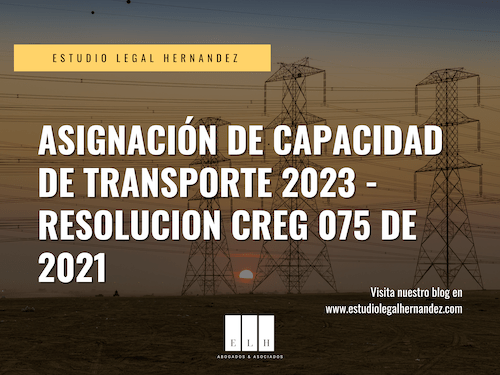 ASIGNACIÓN DE CAPACIDAD DE TRANSPORTE 2023 - RESOLUCION CREG 075 DE 2021