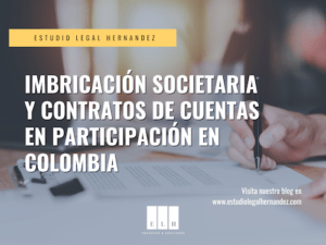 IMBRICACIÓN SOCIETARIA Y CONTRATOS DE CUENTAS EN PARTICIPACIÓN EN COLOMBIA