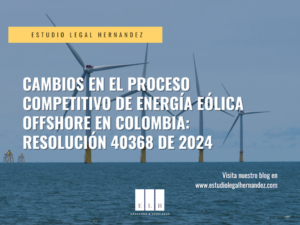 Cambios en el Proceso Competitivo de Energía Eólica Offshore en Colombia Resolución 40368 de 2024