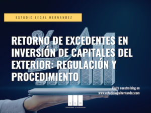 RETORNO DE EXCEDENTES EN INVERSIÓN DE CAPITALES DEL EXTERIOR REGULACIÓN Y PROCEDIMIENTO