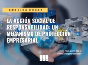 La Acción Social de Responsabilidad: Un Mecanismo de Protección Empresarial