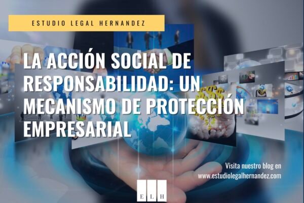 La Acción Social de Responsabilidad: Un Mecanismo de Protección Empresarial