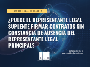 ¿PUEDE EL REPRESENTANTE LEGAL SUPLENTE FIRMAR CONTRATOS SIN CONSTANCIA DE AUSENCIA DEL REPRESENTANTE LEGAL PRINCIPAL?