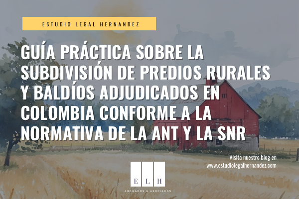 SUBDIVISIÓN DE PREDIOS RURALES Y BALDÍOS EN COLOMBIA