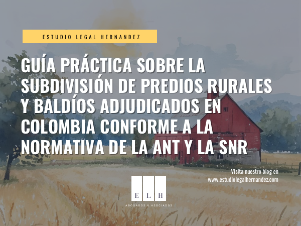 SUBDIVISIÓN DE PREDIOS RURALES Y BALDÍOS EN COLOMBIA