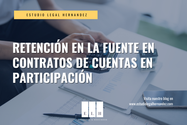 RETENCIÓN EN LA FUENTE EN CONTRATOS DE CUENTAS EN PARTICIPACIÓN