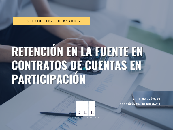 RETENCIÓN EN LA FUENTE EN CONTRATOS DE CUENTAS EN PARTICIPACIÓN