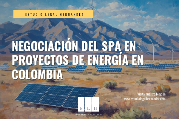 NEGOCIACIÓN DEL SPA EN PROYECTOS DE ENERGÍA EN COLOMBIA