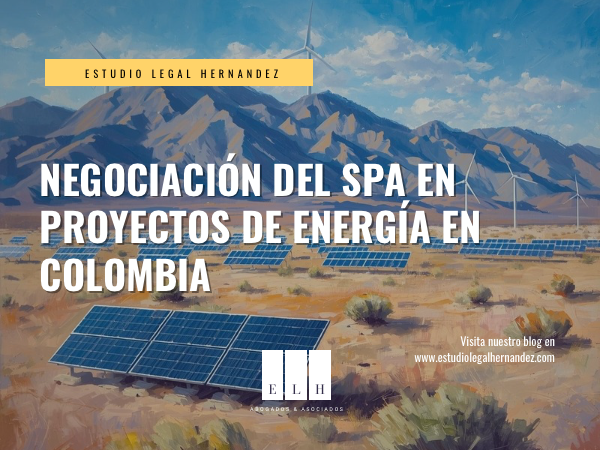 NEGOCIACIÓN DEL SPA EN PROYECTOS DE ENERGÍA EN COLOMBIA