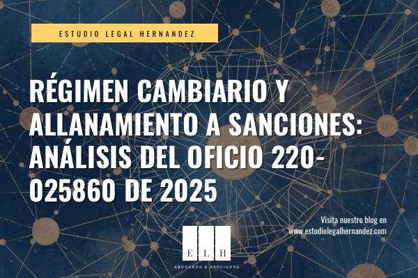 Régimen cambiario y allanamiento a sanciones: Análisis del Oficio 220-025860 de 2025