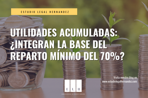 UTILIDADES ACUMULADAS: ¿INTEGRAN LA BASE DEL REPARTO MÍNIMO DEL 70%?